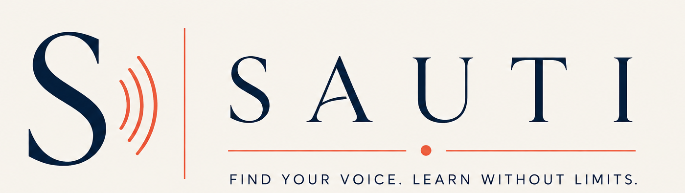 Sauti — Find Your Voice. Learn Without Limits.